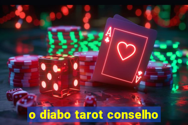 o diabo tarot conselho